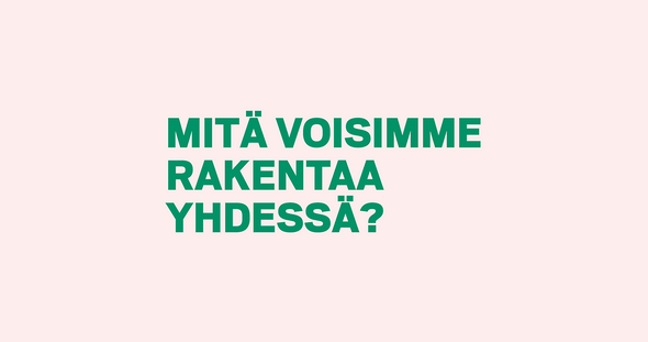 Arkkitehtuuria laatikon ulkopuolella: Mitä voisimme rakentaa yhdessä?