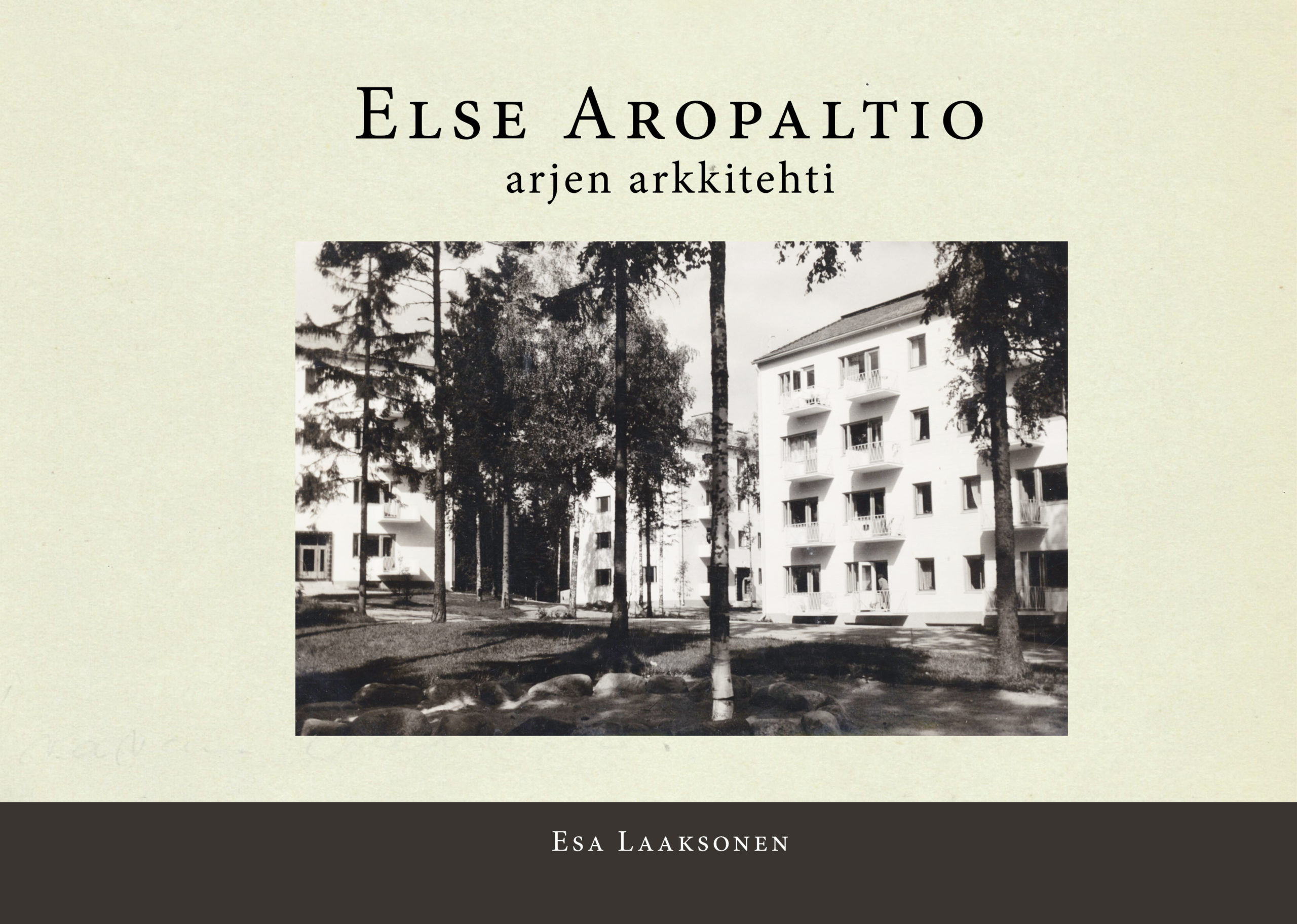 Esa Laaksonen: Else Aropaltio – arjen arkkitehti -kirjan kansikuva